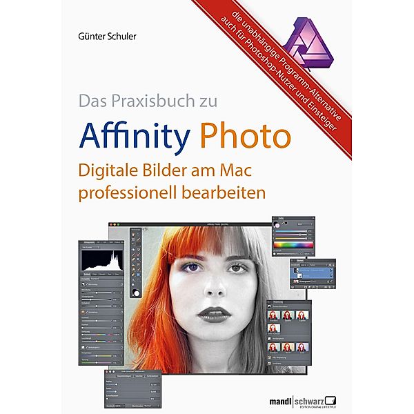 Affinity Photo - Bilder professionell bearbeiten am Mac / das Praxisbuch, Günter Schuler