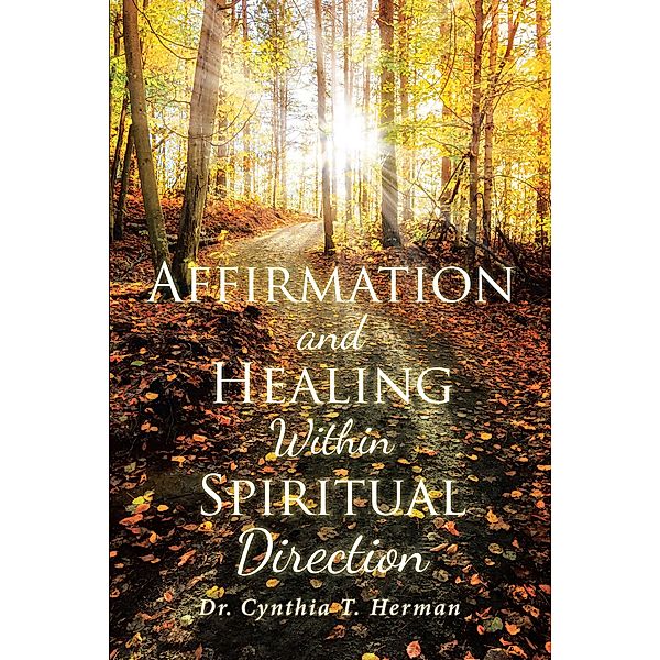 Affirmation and Healing Within Spiritual Direction, Cynthia T. Herman