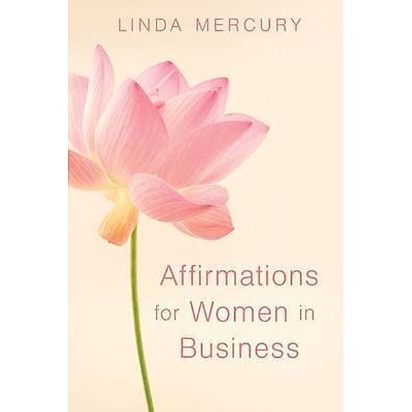 Affirmation for women in Business, Linda Mercury