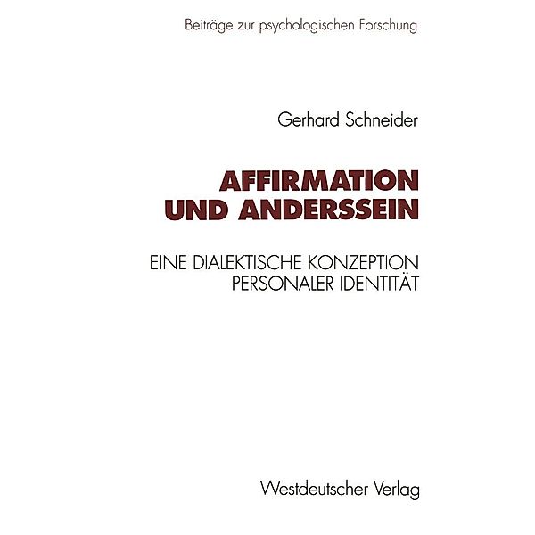 Affirmation und Anderssein / Beiträge zur psychologischen Forschung, Gerhard Schneider