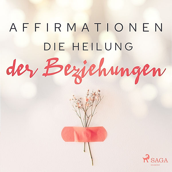 Affirmationen - Die Heilung der Beziehungen, MAXX Audio