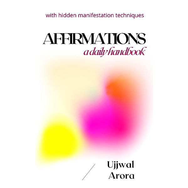 Affirmations (Affirmation Series, #1) / Affirmation Series, Ujjwal Arora