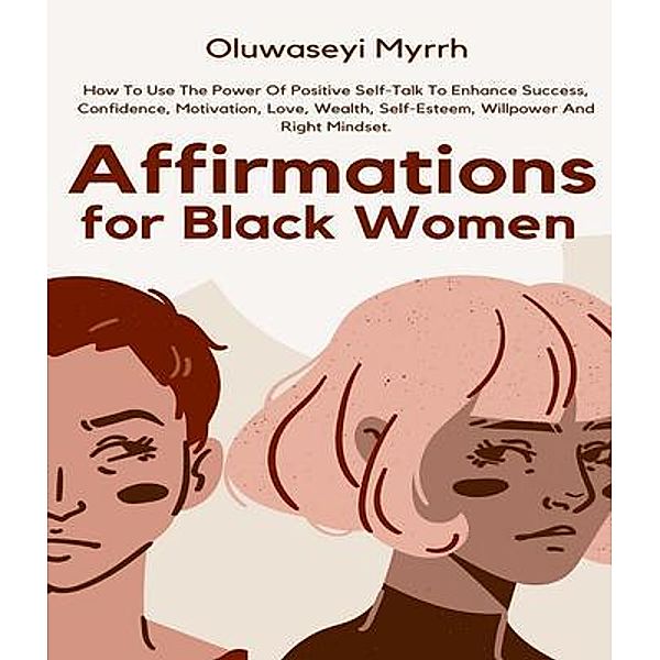 Affirmations for Black Women / Oluwaseyi Myrrh publishing, Oluwaseyi Myrrh