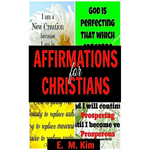 Affirmations for Christians, E. M. Kim