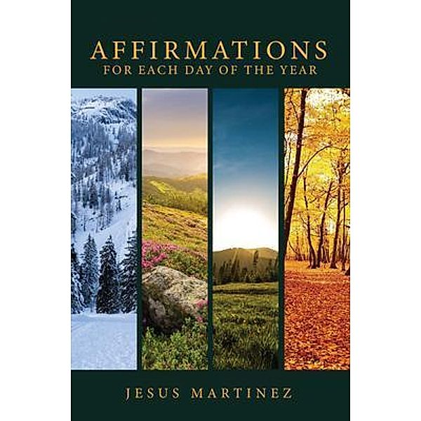 AFFIRMATIONS FOR EACH DAY OF THE YEAR / Global Summit House, Jesus Martinez