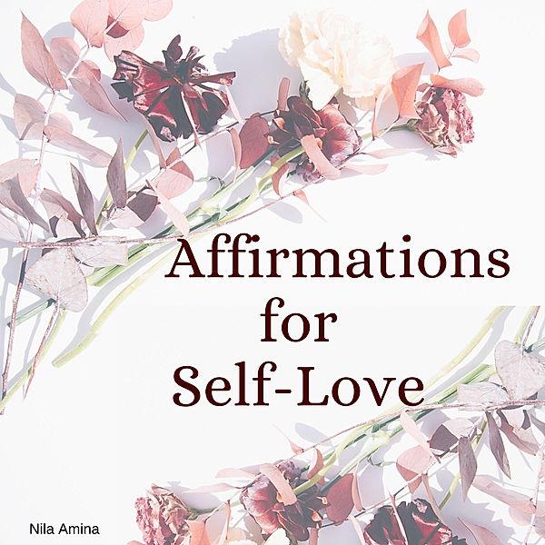 Affirmations for Self Love, Nila Amina