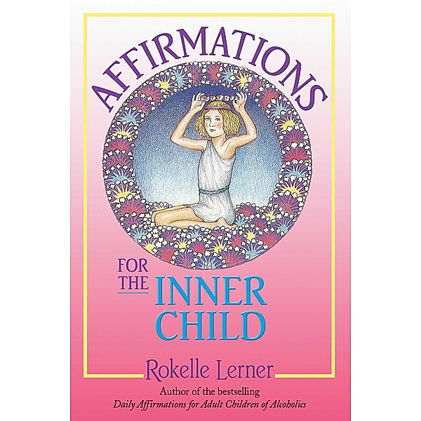 Affirmations for the Inner Child, Rokelle Lerner