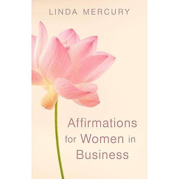Affirmations for Women in Business (The Dream Factory, #2.5) / The Dream Factory, Linda Mercury