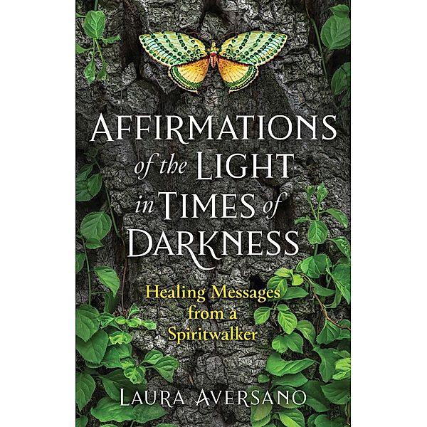 Affirmations of the Light in Times of Darkness / Inner Traditions, Laura Aversano