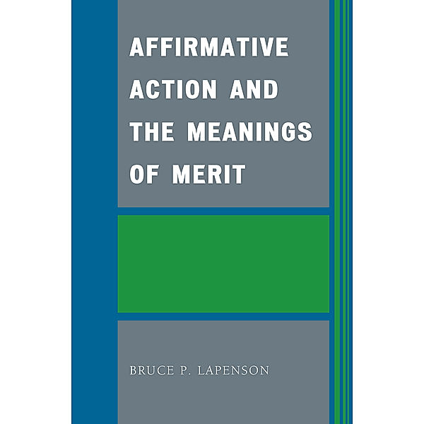 Affirmative Action and the Meanings of Merit, Bruce P Lapenson