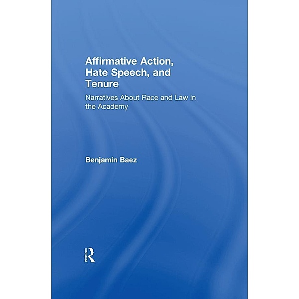 Affirmative Action, Hate Speech, and Tenure, Benjamin Baez