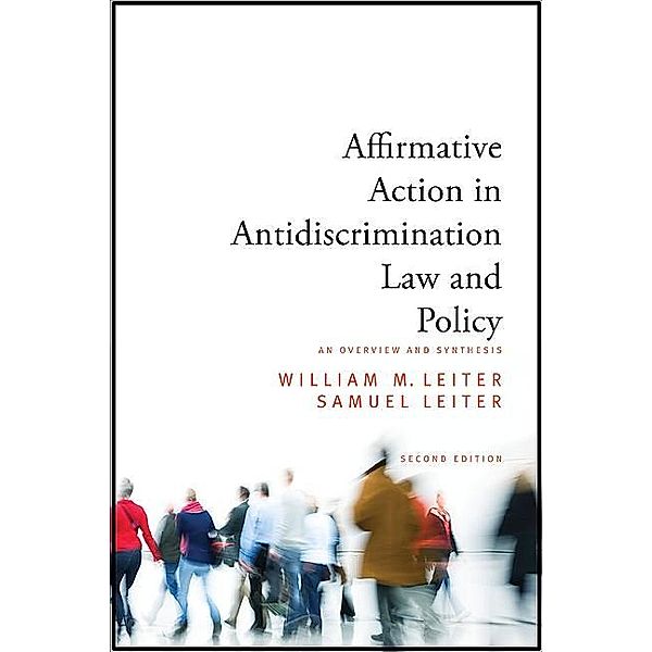 Affirmative Action in Antidiscrimination Law and Policy, William M. Leiter, Samuel Leiter