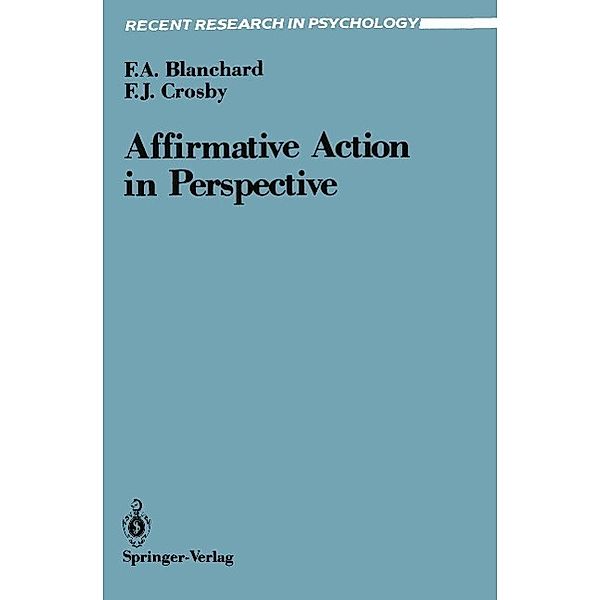 Affirmative Action in Perspective / Recent Research in Psychology, Fletcher A. Blanchard, Faye J. Crosby