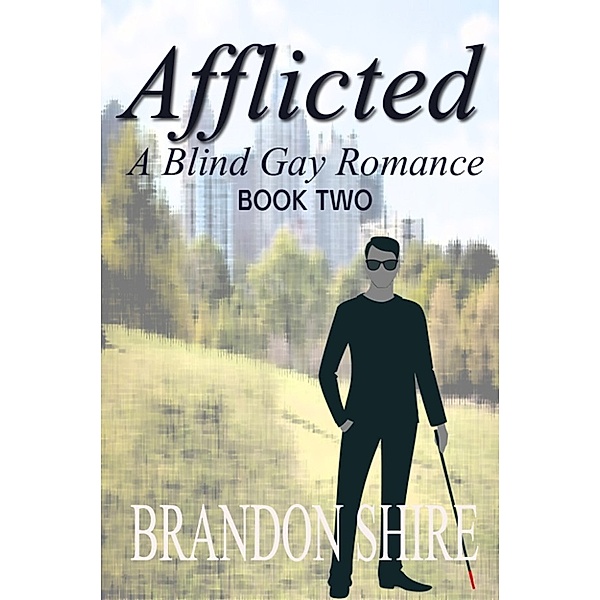 Afflicted: Afflicted II (Blind Gay Romance), Brandon Shire