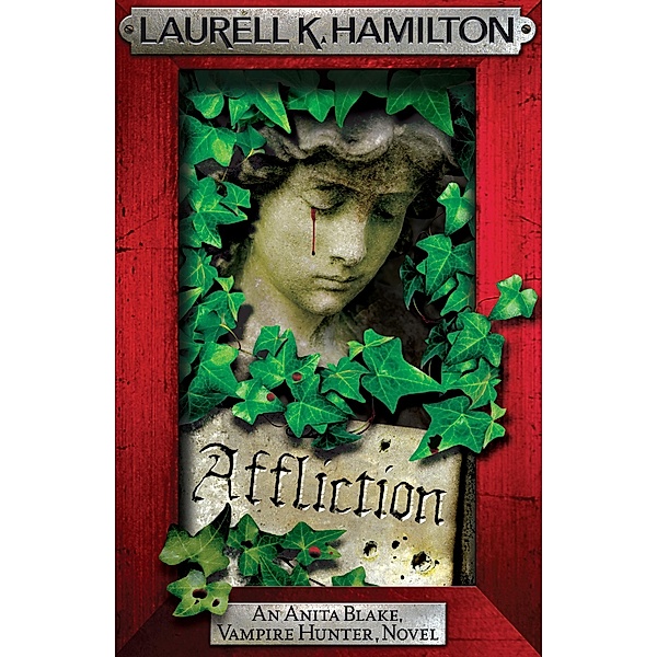 Affliction / Anita Blake, Vampire Hunter, Novels Bd.22, Laurell K. Hamilton