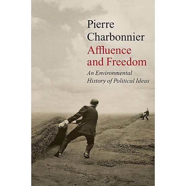 Affluence and Freedom, Pierre Charbonnier