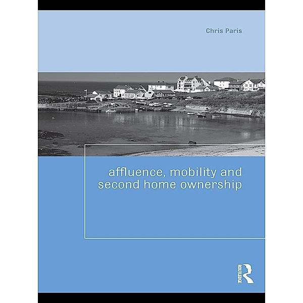 Affluence, Mobility and Second Home Ownership, Chris Paris