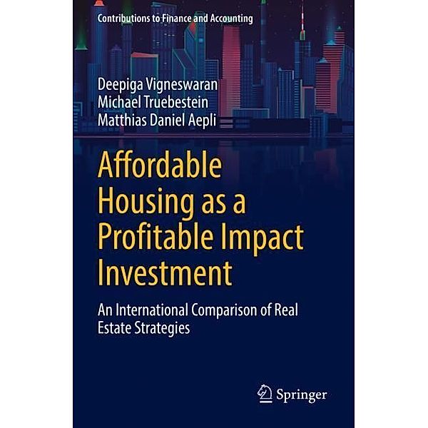 Affordable Housing as a Profitable Impact Investment, Deepiga Vigneswaran, Michael Truebestein, Matthias Daniel Aepli