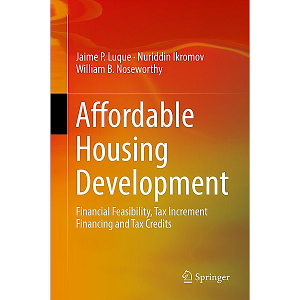 Affordable Housing Development, Jaime P. Luque, Nuriddin Ikromov, William B. Noseworthy