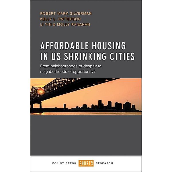 Affordable Housing in US Shrinking Cities, Robert Mark Silverman, Kelly L. Patterson