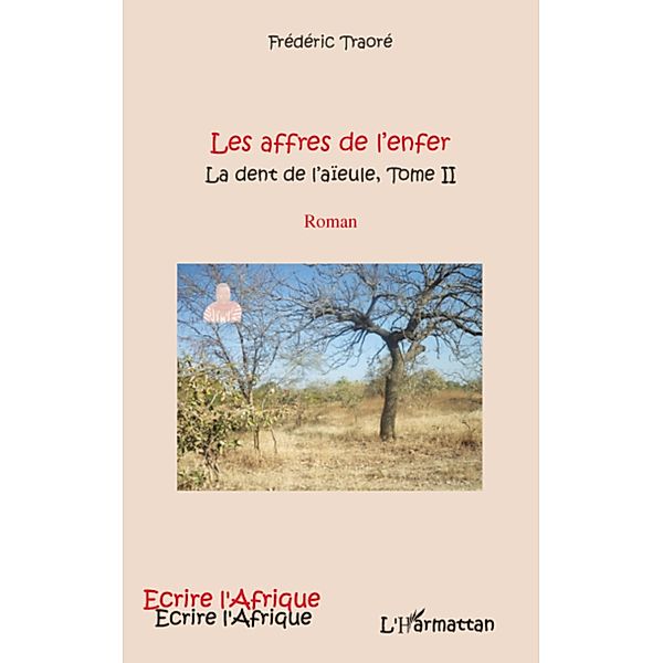 Affres de l'enfer (t 2) la dent de l'aie / Harmattan, Frederic Traore Frederic Traore