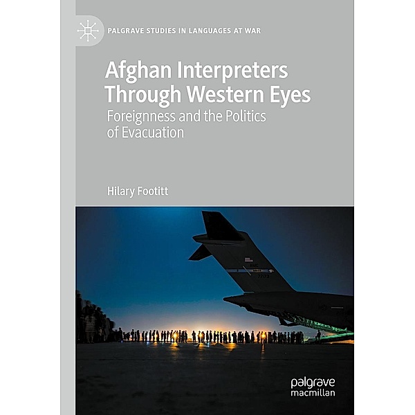 Afghan Interpreters Through Western Eyes / Palgrave Studies in Languages at War, Hilary Footitt