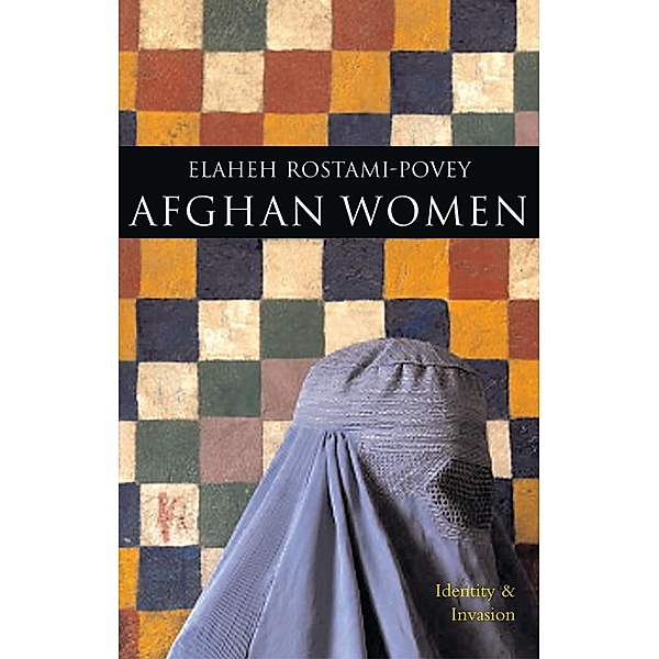 Afghan Women, Elaheh Rostami-Povey