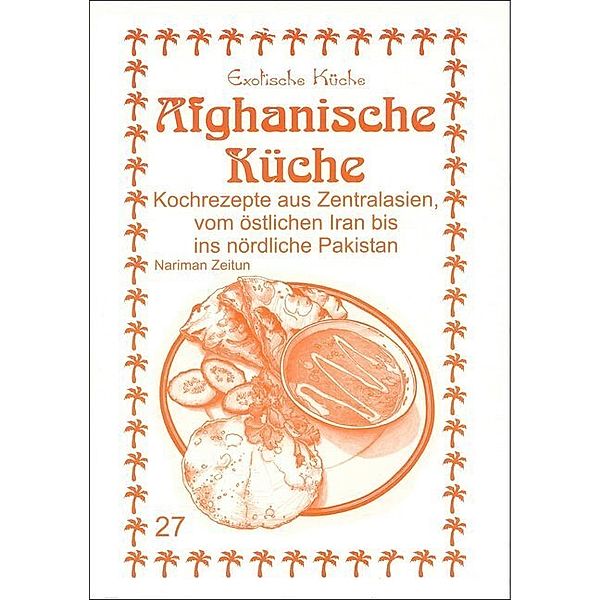 Afghanische Küche, Nariman Zeitun, M. Nader Asfahani