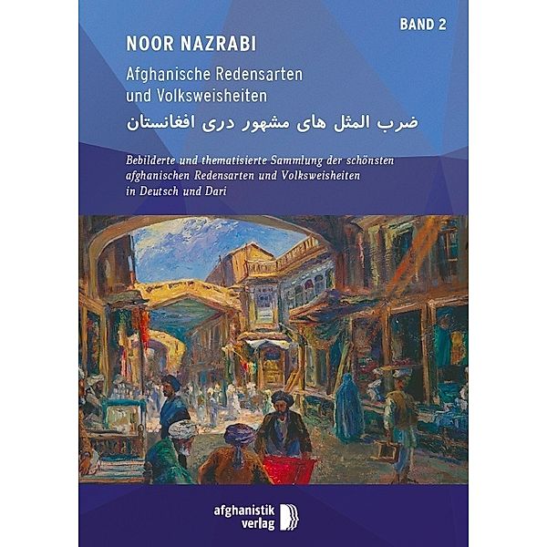 Afghanische Redensarten und Volksweisheiten BAND 2, 3 Teile.Bd.2, Noor Nazrabi