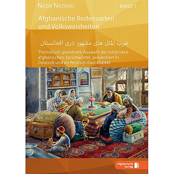 Afghanische Redensarten und Volksweisheiten.Bd.1, Noor Nazrabi