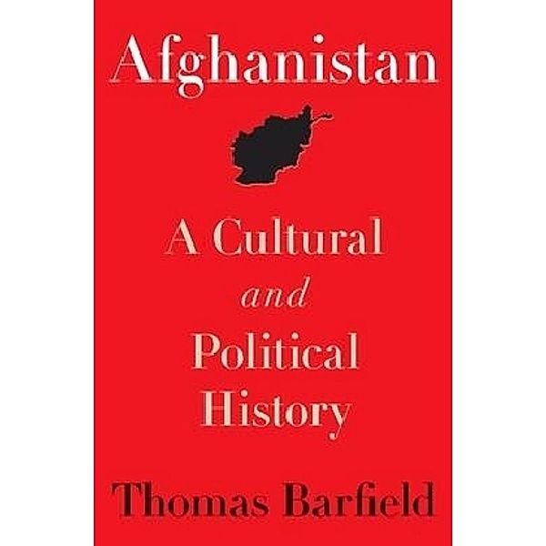 Afghanistan: A Cultural and Political History, Thomas Barfield