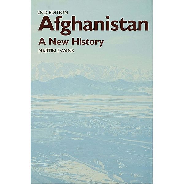 Afghanistan - A New History, Martin Ewans, Patrick Weber, Robyn Carr