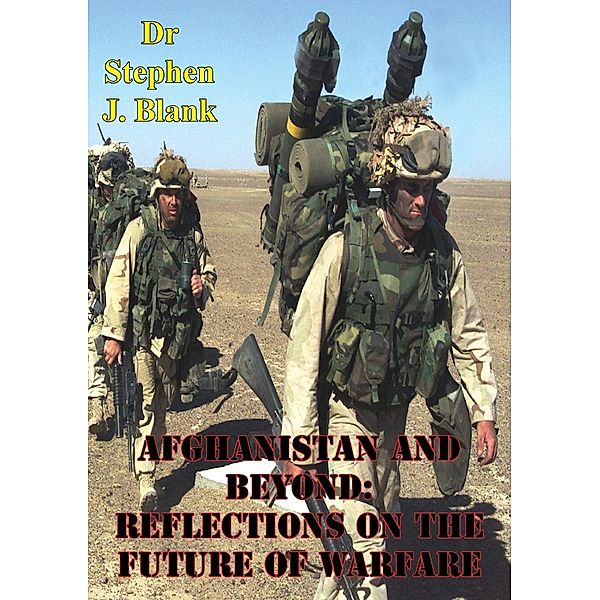 Afghanistan And Beyond: Reflections On The Future Of Warfare, Stephen J. Blank