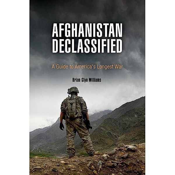 Afghanistan Declassified, Brian Glyn Williams