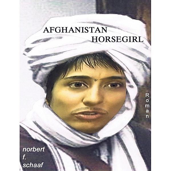 Afghanistan Horsegirl, Norbert F. Schaaf