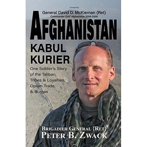 Afghanistan Kabul Kurier, Brigadier General Peter . . . Zwack (Ret)