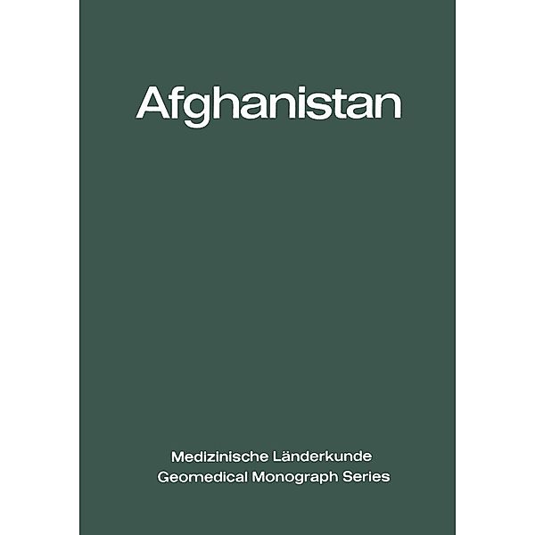 Afghanistan / Medizinische Länderkunde Geomedical Monograph Series Bd.2, Ludolph Fischer