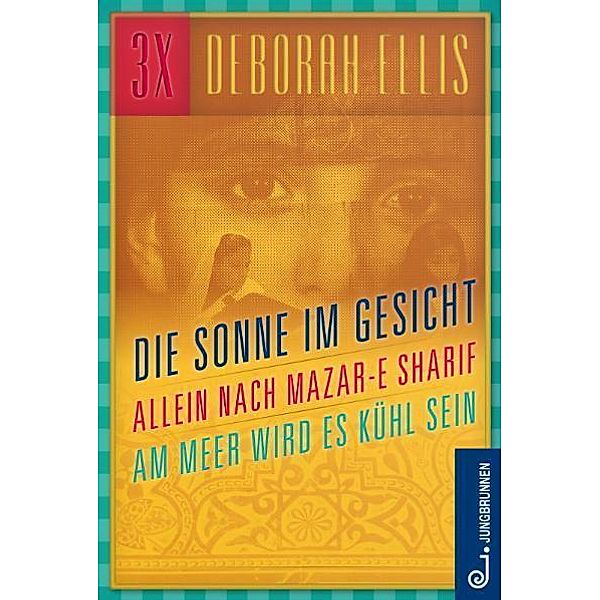 Afghanistan-Trilogie. Allein nach Mazar-e Sharif. Am Meer wird es kühl sein, Deborah Ellis