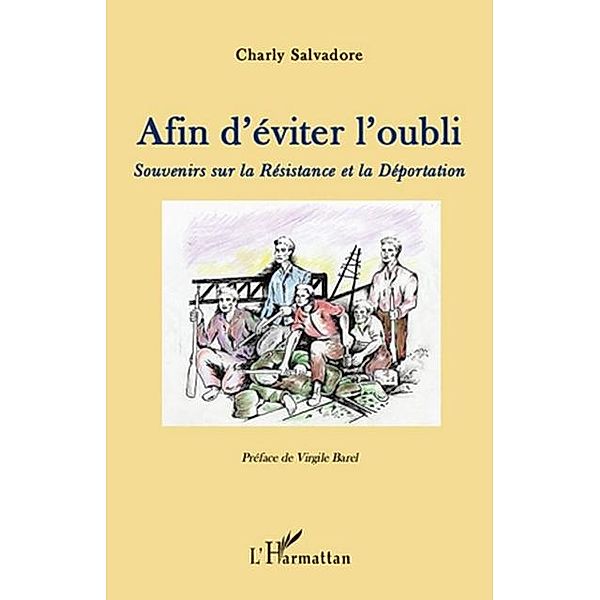 Afin d'eviter l'oubli - souvenirs sur la resistance et la de / Hors-collection, Charly Salvadore