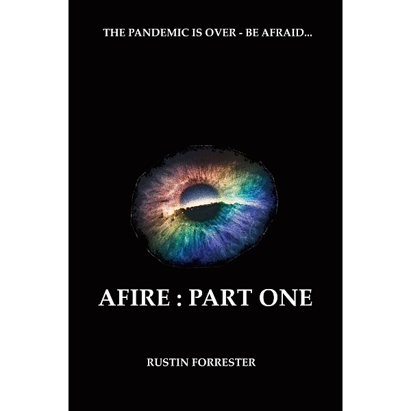 Afire : Part One / AFIRE, Rustin Forrester