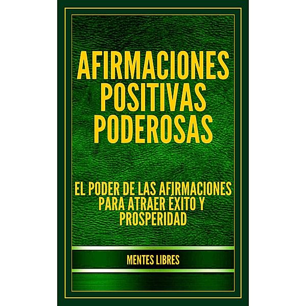 Afirmaciones Positivas Poderosas, Mentes Libres