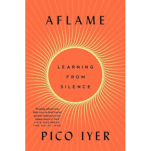 Aflame, Pico Iyer