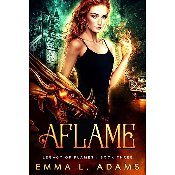 Aflame (Legacy of Flames, #3) / Legacy of Flames, Emma L. Adams