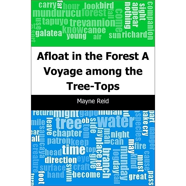 Afloat in the Forest: A Voyage among the Tree-Tops / Trajectory Classics, Mayne Reid