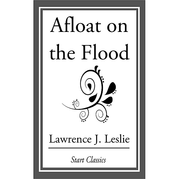 Afloat on the Flood, Lawrence J. Leslie