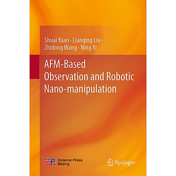 AFM-Based Observation and Robotic Nano-manipulation, Shuai Yuan, Lianqing Liu, Zhidong Wang, Ning Xi