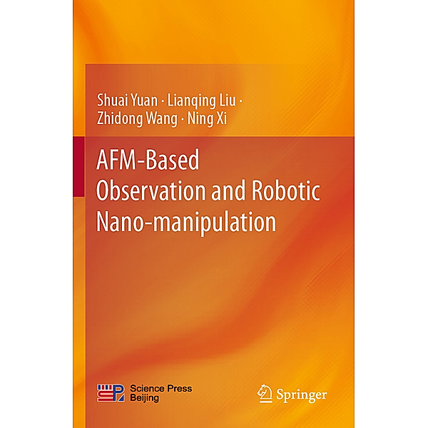 AFM-Based Observation and Robotic Nano-manipulation, Shuai Yuan, Lianqing Liu, Zhidong Wang, Ning Xi