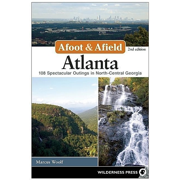 Afoot & Afield: Atlanta / Afoot & Afield, Marcus Woolf
