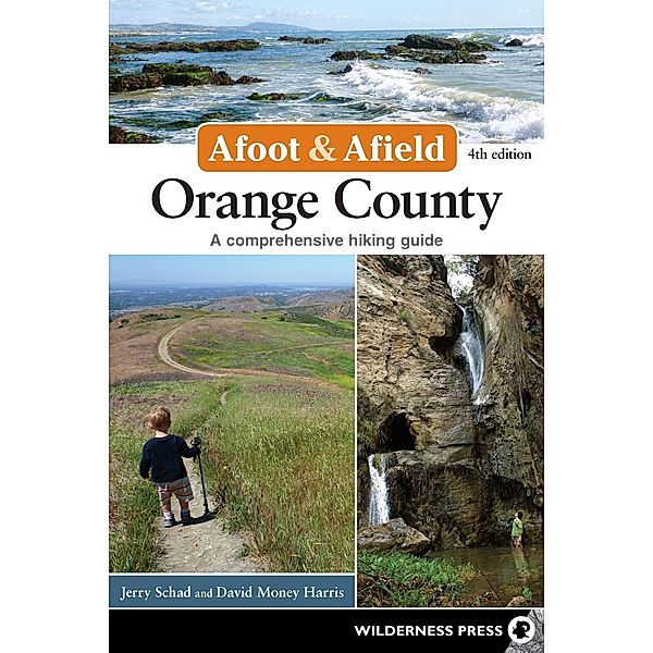 Afoot & Afield: Orange County / Afoot & Afield, Jerry Schad, David Money Harris