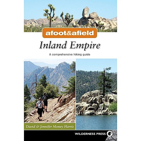 Afoot and Afield: Afoot and Afield: Inland Empire, David Money Harris, Jennifer Money Harris